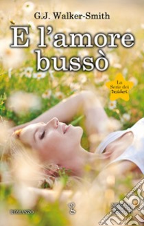 E l'amore bussò. E-book. Formato Mobipocket ebook di G.J. Walker-Smith