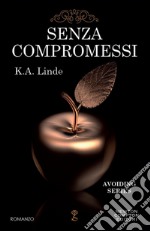 Senza compromessi. E-book. Formato EPUB ebook