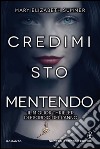 Credimi, sto mentendo. E-book. Formato Mobipocket ebook