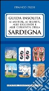 Guida insolita ai misteri, ai segreti, alle leggende e alle curiosità della Sardegna. E-book. Formato EPUB ebook di Franco Fresi