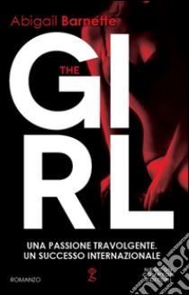 The girl. E-book. Formato Mobipocket ebook di Abigail Barnette