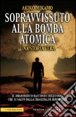 Sopravvissuto alla bomba atomica. E-book. Formato EPUB