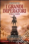 I grandi imperatori. Da Ramses II a Napoleone. E-book. Formato EPUB ebook di Giuseppe Staffa