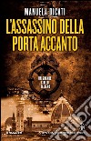 L'assassino della porta accanto. E-book. Formato Mobipocket ebook