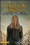 Il cielo sopra l'inferno. E-book. Formato EPUB ebook