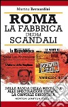 Roma. La fabbrica degli scandali. E-book. Formato EPUB ebook