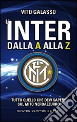 L'Inter dalla A alla Z. E-book. Formato EPUB ebook