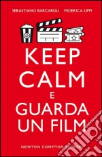 Keep calm e guarda un film. E-book. Formato Mobipocket ebook