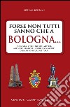 Forse non tutti sanno che a Bologna.... E-book. Formato EPUB ebook