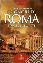 I signori di Roma. Storia e segreti. E-book. Formato Mobipocket ebook