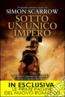 Sotto un unico impero. E-book. Formato Mobipocket ebook di Simon Scarrow