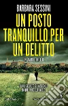 Un posto tranquillo per un delitto. E-book. Formato EPUB ebook di Barbara Sessini