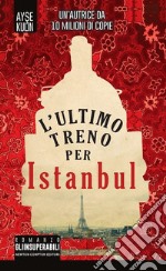 L&apos;ultimo treno per Istanbul. E-book. Formato Mobipocket