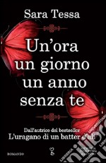 Un&apos;ora un giorno un anno senza te. E-book. Formato EPUB ebook