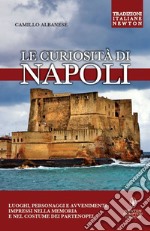 Le curiosità di Napoli. E-book. Formato EPUB ebook