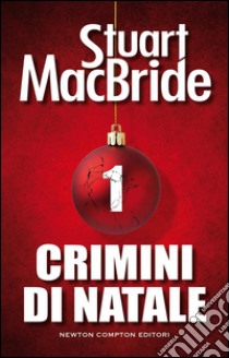 Crimini di Natale 1. E-book. Formato Mobipocket ebook di Stuart MacBride