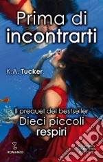 Prima di incontrarti. Dieci piccoli respiri 0.5. E-book. Formato EPUB ebook