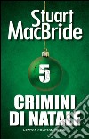 Crimini di Natale 5. E-book. Formato Mobipocket ebook