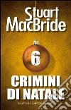 Crimini di Natale 6. E-book. Formato Mobipocket ebook