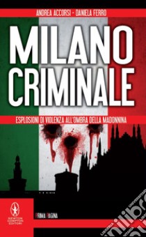 Milano criminale. E-book. Formato EPUB ebook di Andrea Accorsi