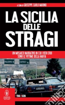 La Sicilia delle stragi. E-book. Formato EPUB ebook di Carlo Giuseppe Marino