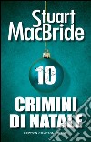 Crimini di Natale 10. E-book. Formato Mobipocket ebook