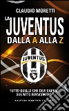 La Juventus dalla A alla Z. E-book. Formato EPUB ebook