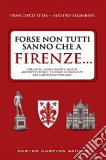 Forse non tutti sanno che a Firenze.... E-book. Formato EPUB ebook di Francesco D'Isa