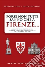 Forse non tutti sanno che a Firenze.... E-book. Formato EPUB ebook