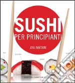 Sushi per principianti. E-book. Formato EPUB ebook