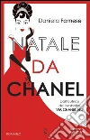 Natale da Chanel. E-book. Formato EPUB ebook di Daniela Farnese
