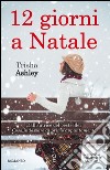 12 giorni a Natale. E-book. Formato EPUB ebook di Trisha Ashley