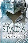 La compagnia della spada. Gli spietati. E-book. Formato EPUB ebook