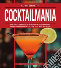 Cocktailmania. E-book. Formato EPUB ebook di Clara Serretta