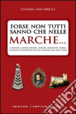 Forse non tutti sanno che nelle Marche.... E-book. Formato EPUB ebook