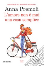 L&apos;amore non è mai una cosa semplice. E-book. Formato Mobipocket ebook