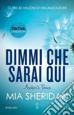 Dimmi che sarai qui. Archer's Voice. E-book. Formato Mobipocket