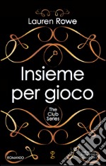 Insieme per gioco. The Club series. E-book. Formato EPUB ebook