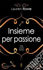 Insieme per passione. The Club series. E-book. Formato Mobipocket ebook