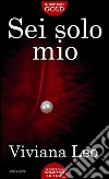 Sei solo mio. E-book. Formato EPUB ebook