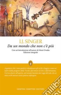 Da un mondo che non c'è più. E-book. Formato Mobipocket ebook di Joshua Israel Singer