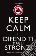 Keep calm e difenditi dagli stronzi. E-book. Formato EPUB ebook