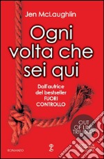 Ogni volta che sei qui. Out of line trilogy. E-book. Formato Mobipocket