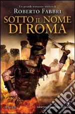 Sotto il nome di Roma. E-book. Formato EPUB ebook