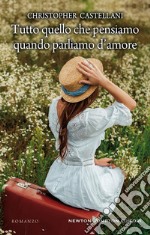 Tutto quello che pensiamo quando parliamo d'amore. E-book. Formato EPUB ebook