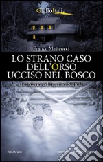 Lo strano caso dell'orso ucciso nel bosco. E-book. Formato Mobipocket