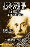 I dieci geni che hanno cambiato la fisica e il mondo intero. E-book. Formato EPUB ebook di Brian Clegg