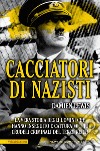 Cacciatori di nazisti. E-book. Formato Mobipocket ebook