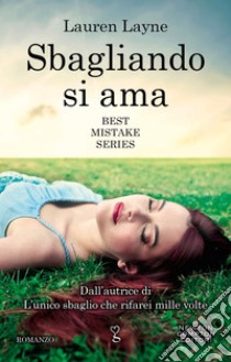 Sbagliando si ama. Best mistake series. E-book. Formato Mobipocket ebook di Lauren Layne