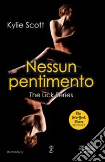 Nessun pentimento. The Lick series. E-book. Formato Mobipocket ebook di Kylie Scott